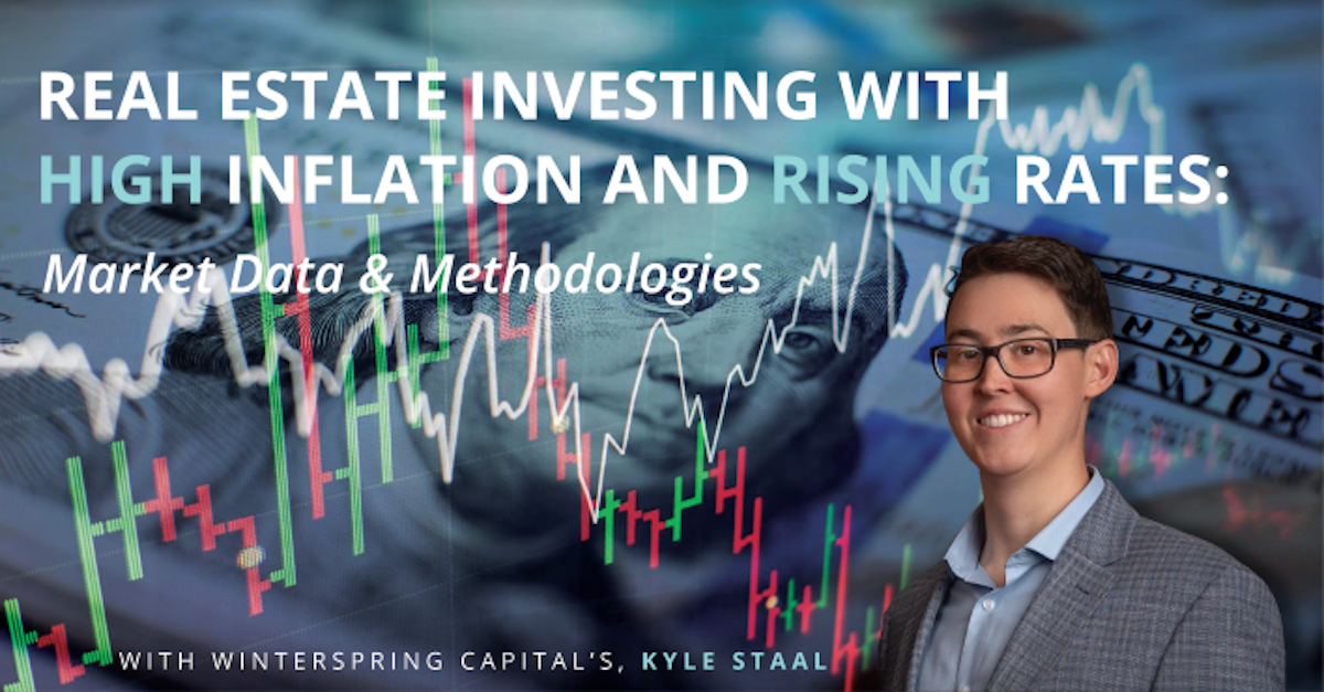 Real Estate Investing with High Inflation and Rising Rates: Market Data & Methodologies