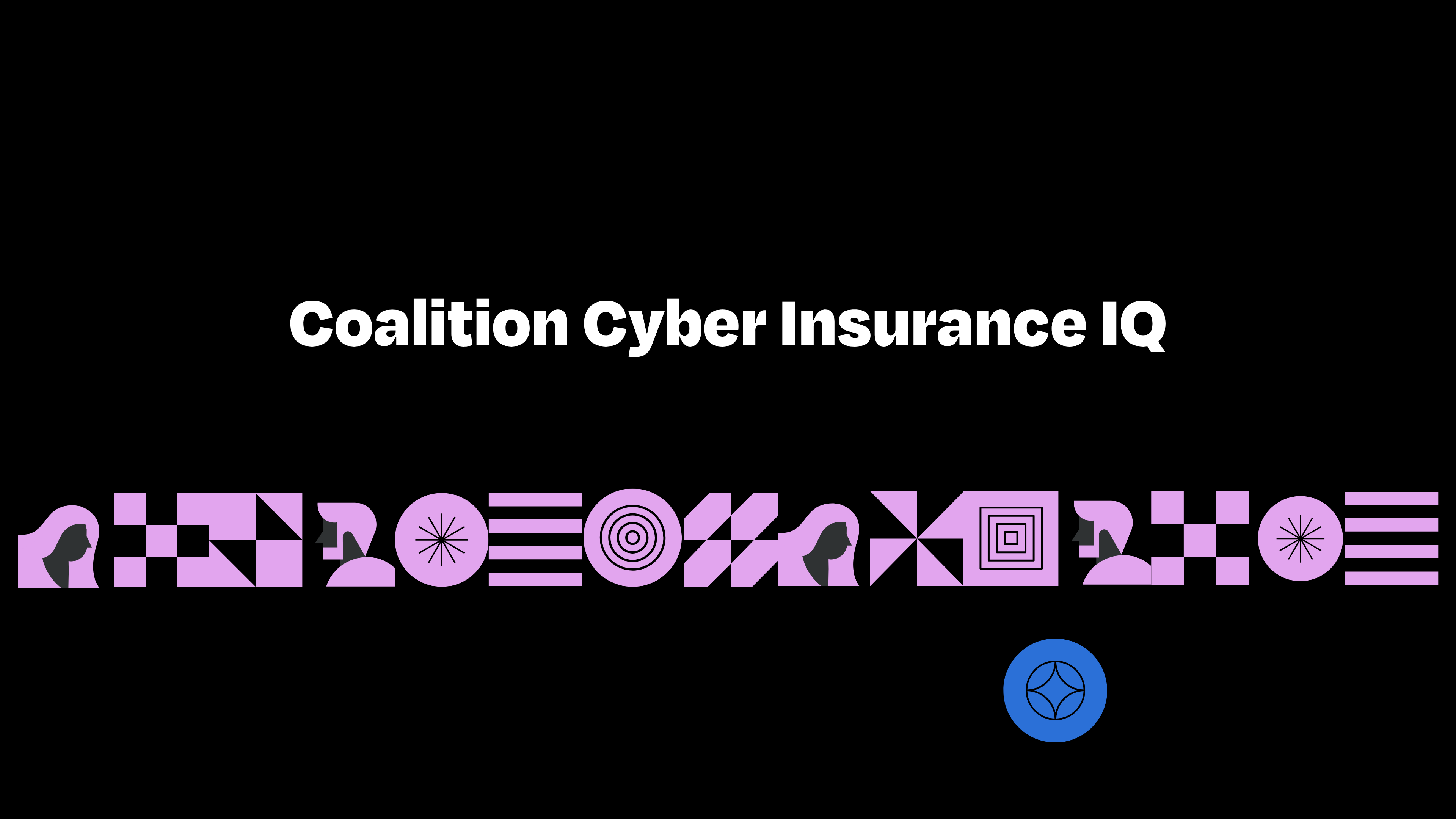 Coalition Cyber Insurance IQ: Cyber Insurance Foundation | Webinar Series